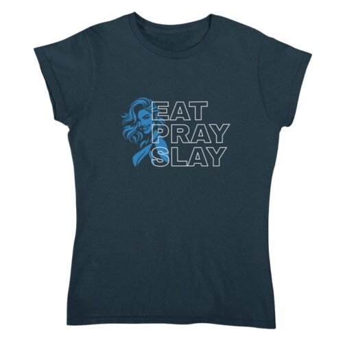 T-shirt Dames Eat Pray Slay