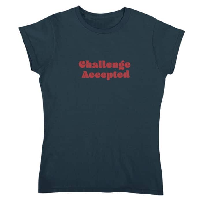 T-shirt Dames Challenge Accepted